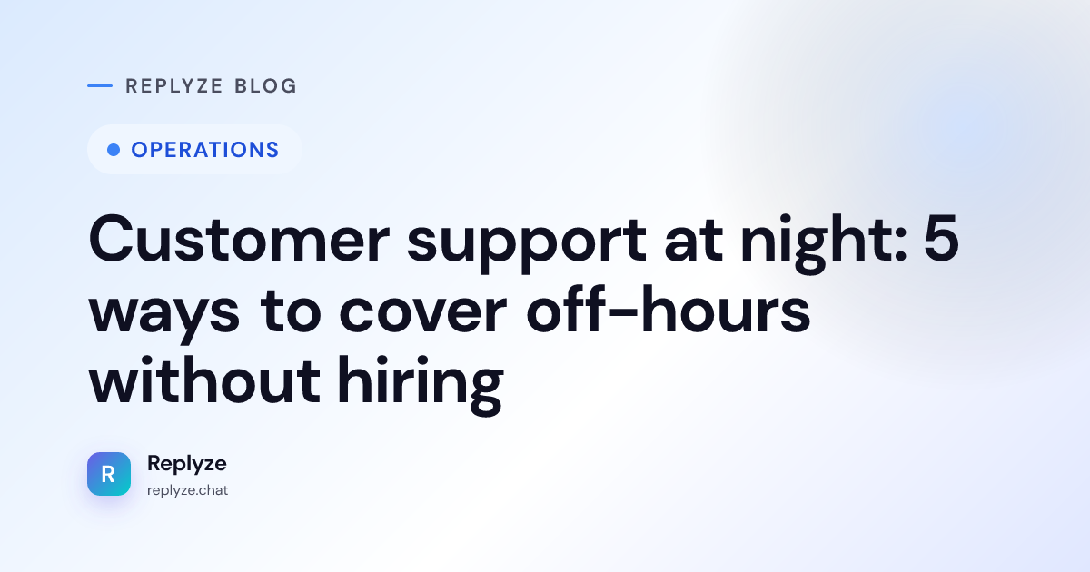Customer support at night: 5 ways to cover off-hours without hiring